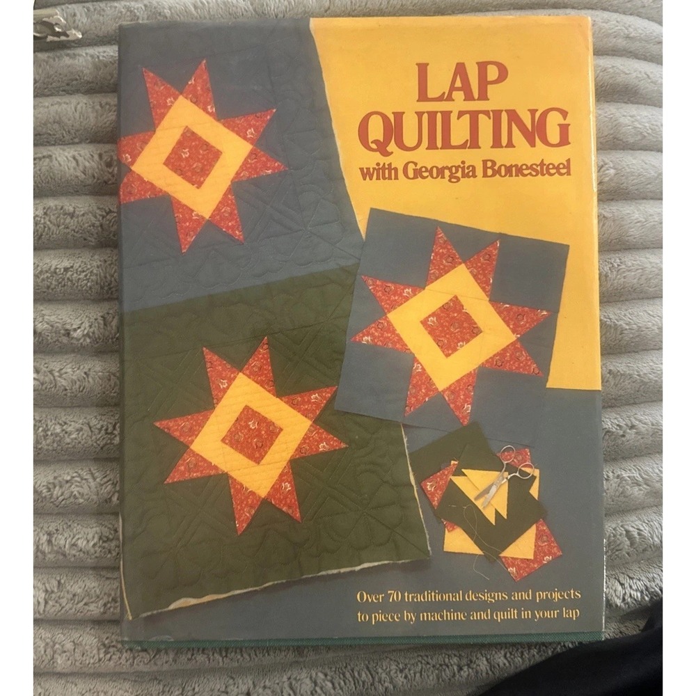 Lap Quilting with Georgia Bonesteel 1982 Hardcover & Dust Jacket VERY GOOD